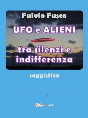 cover image of Ufo e Alieni tra silenzi e indifferenza